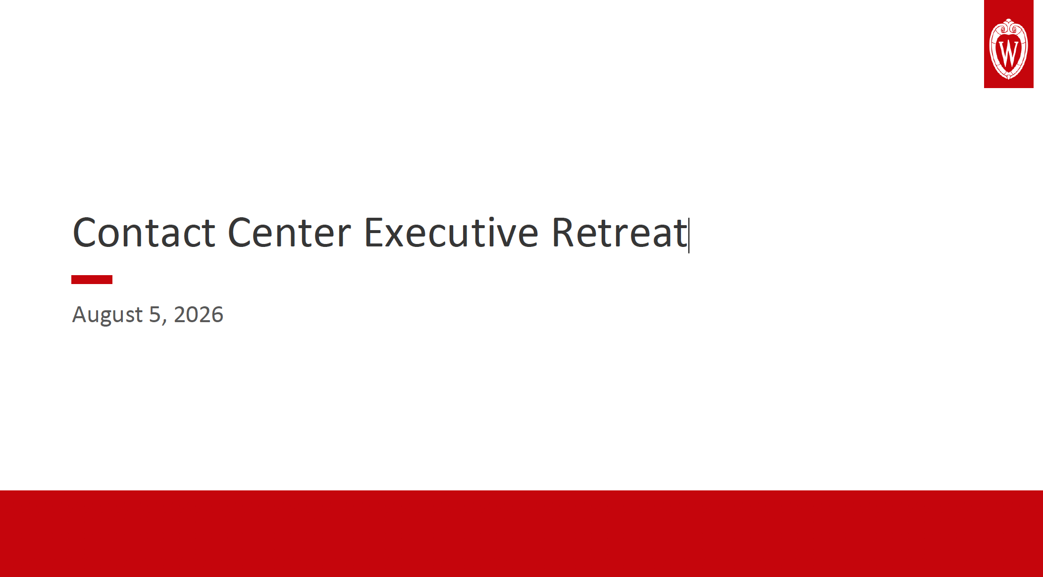 UW Slides: Contact CenterExecutive Retreat - August 5, 2026 thumbnail